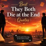 best-they-both-die-at-the-end-quote